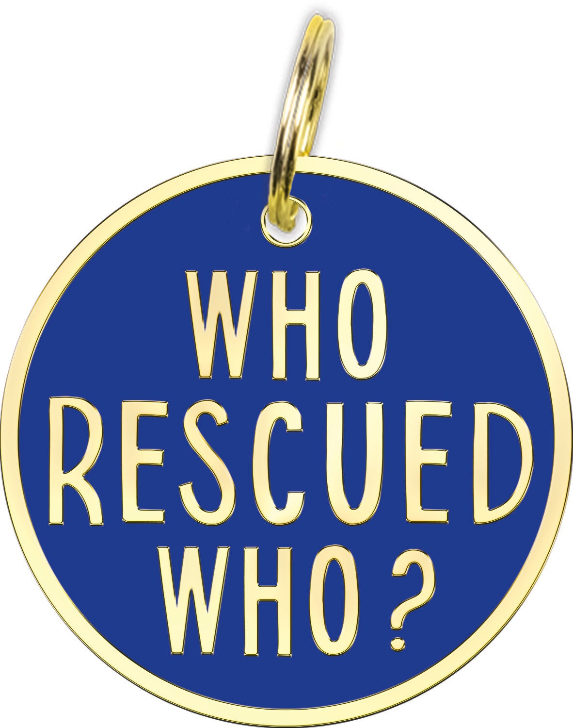Dog tag "Who Rescued Who?